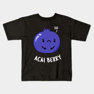 Acai Berry Funny Fruit Pun Kids T-Shirt